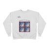 "Window to My Cosmic Soul" - Unisex EcoSmart Sweatshirt